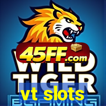 vt slots